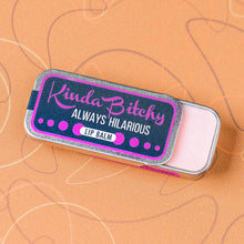 Load image into Gallery viewer, WR-Kinda Bitchy Lip Balm | Funny Old School Tin
